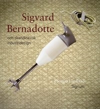 SIGVARD BERNADOTTE och skandinavisk industridesign